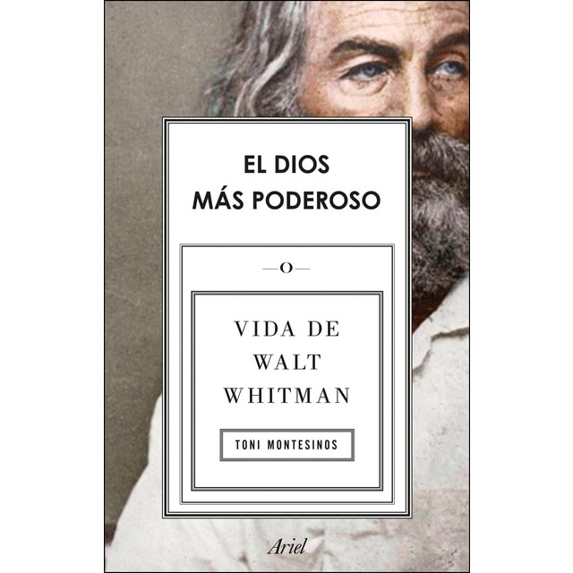 El dios más poderoso: Vida de walt whitman (Tapa blanda)