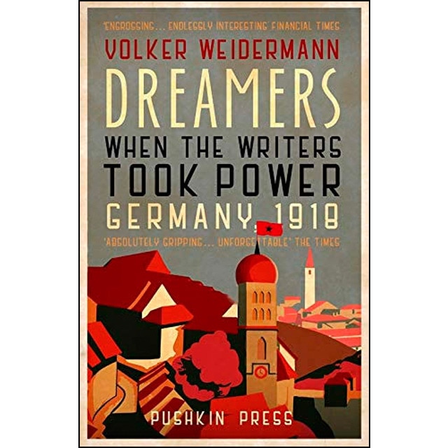 Dreamers: when the writers took power germany 1918