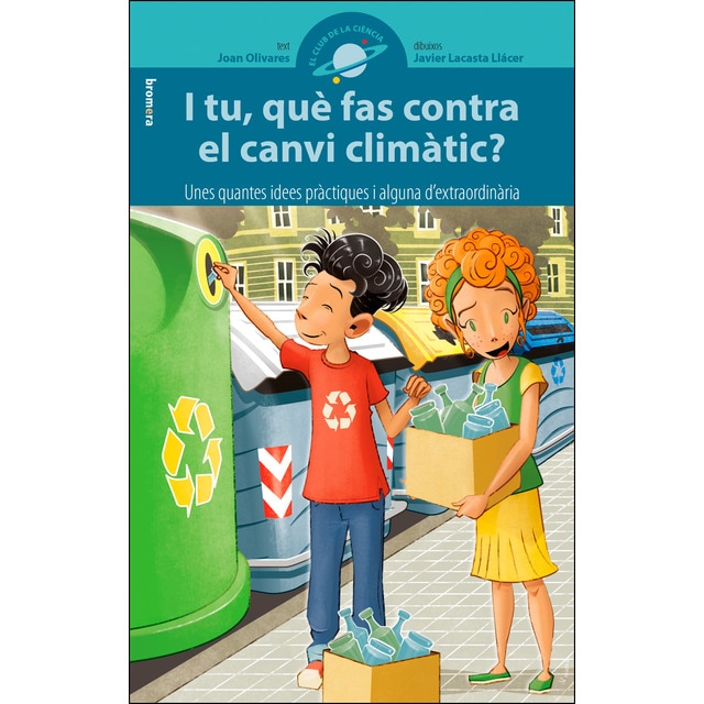 "I tu, què fas contra el canvi climàtic?: Unes quantes idees pràctiques i alguna d’extraordinària (Tapa blanda)"