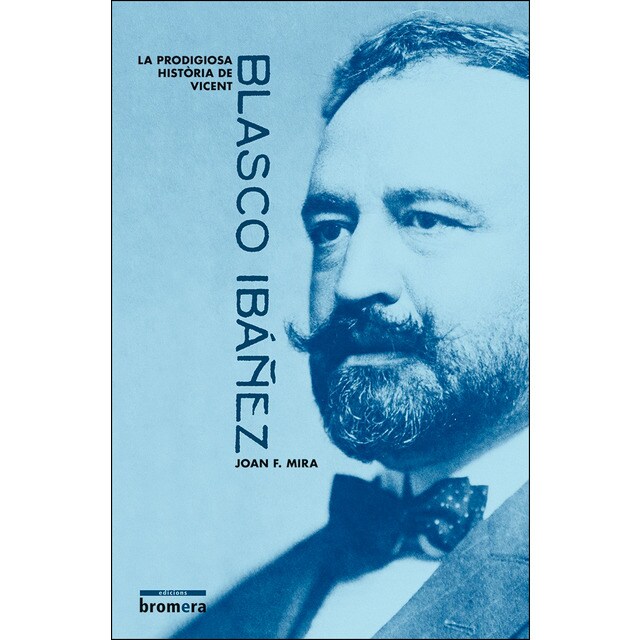 La prodigiosa història de vicent blasco ibáñez (Tapa blanda)