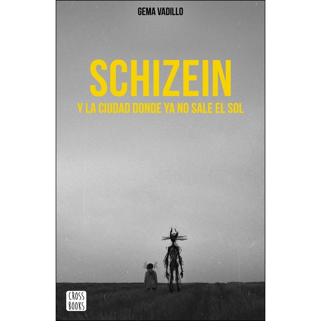 Schizein y la ciudad donde ya no sale el sol (Tapa blanda con solapas)