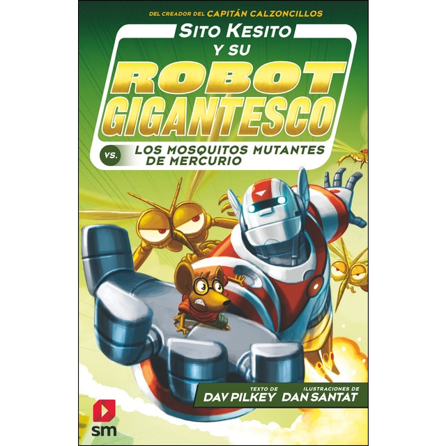 Sito kesito y su robot gigantesco contra los mosquitos mutantes de mercurio (Tapa blanda)