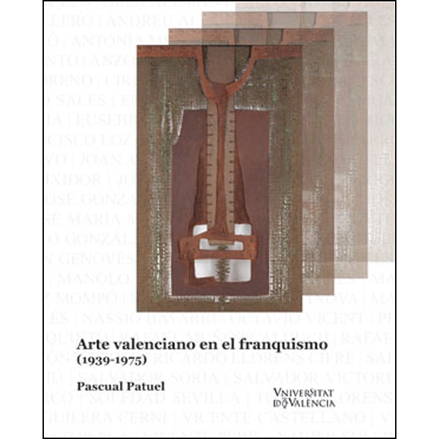 Arte valenciano en el franquismo: (1939-1975) (Tapa blanda)