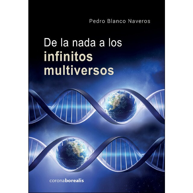 De la nada a los infinitos multiversos (Tapa dura)