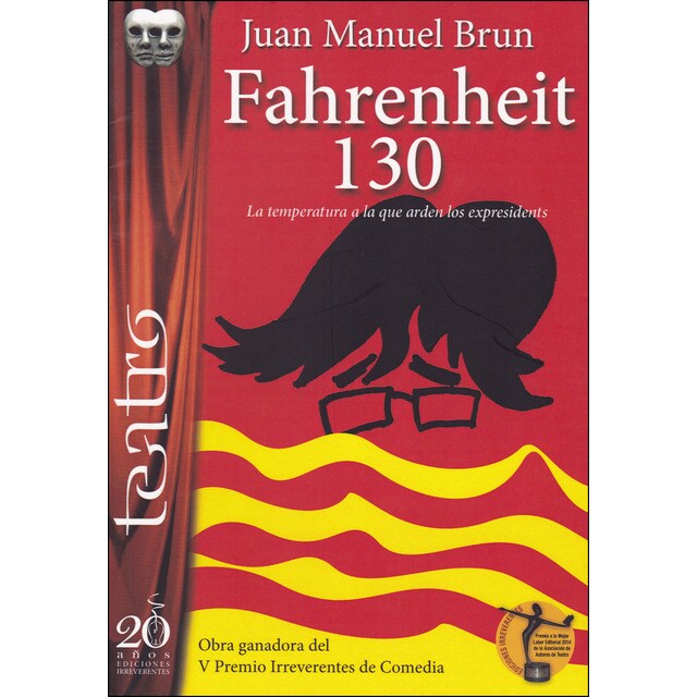 Fahrenheit 130: La temperatura a la que arden los expresidents (Tapa blanda)