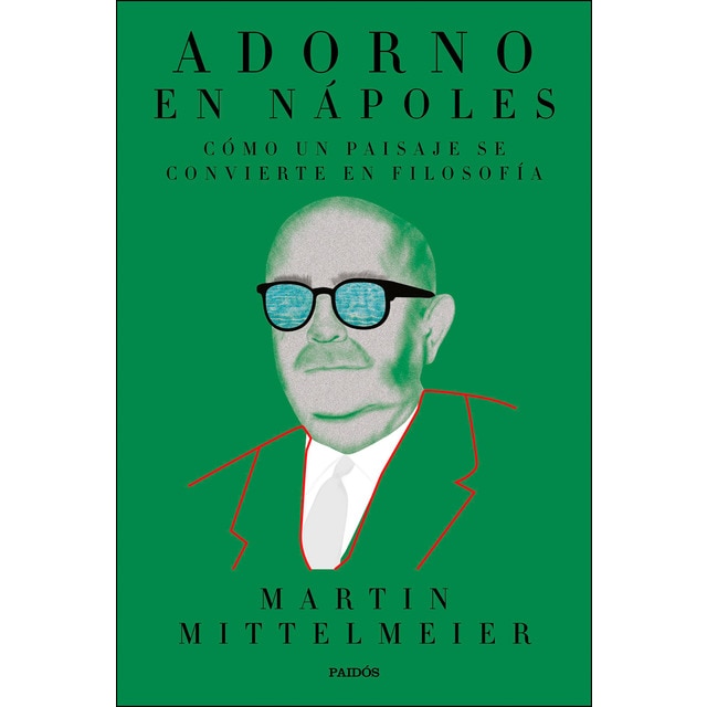 Adorno en Nápoles: Cómo un paisaje se convierte en filosofía (Tapa blanda con solapas)