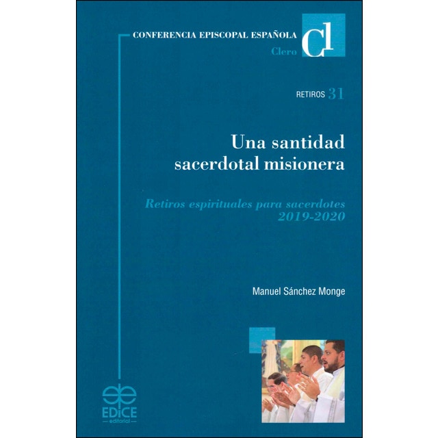 Una santidad sacerdotal misionera: Retiros espirituales para sacerdotes (2019-2020) (Tapa blanda)