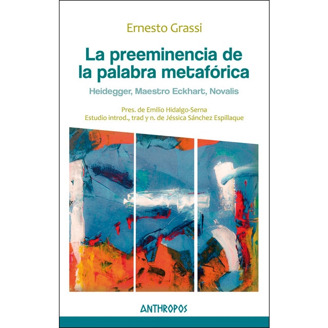 La preeminencia de la palabra metafórica: Heidegger, maestro eckhart, novalis (Tapa blanda)