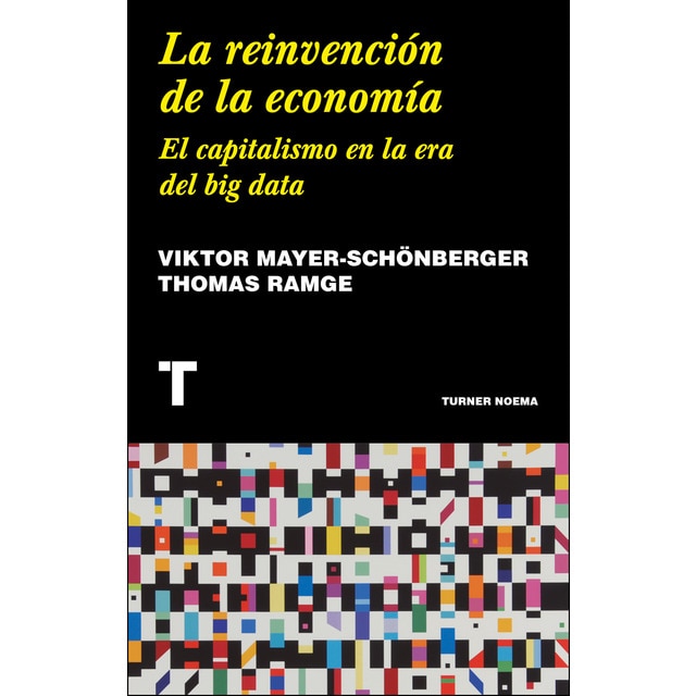 La reinvención de la economía: El capitalismo en la era del big data (Tapa blanda)