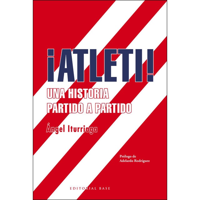 ¡atleti!: Una historia partido a partido (Tapa blanda)