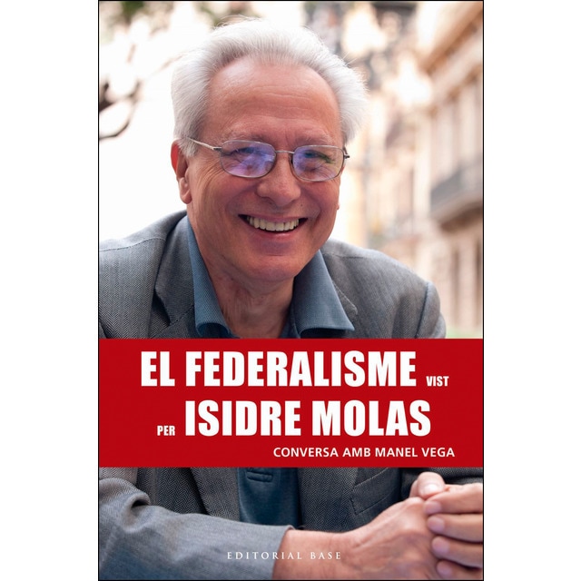 El federalisme vist per isidre molas: Conversa amb manel vega (Tapa blanda)