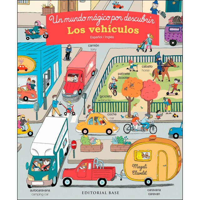Los vehículos. Un mundo mágico por descubrir. Español/Inglés