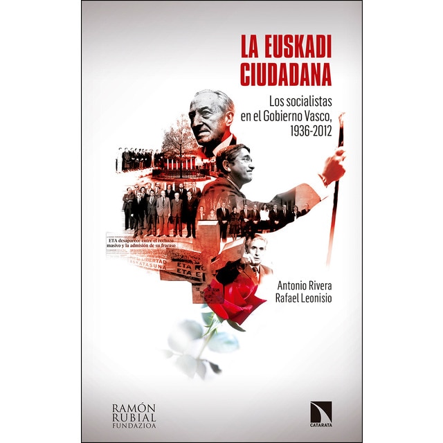 La euskadi ciudadana: Los socialistas en el gobierno vasco, 1936-2012 (Tapa blanda)