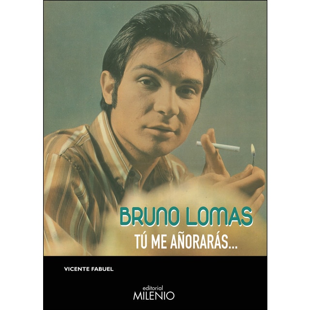 Bruno lomas: Tú me añorarás. (Tapa blanda)