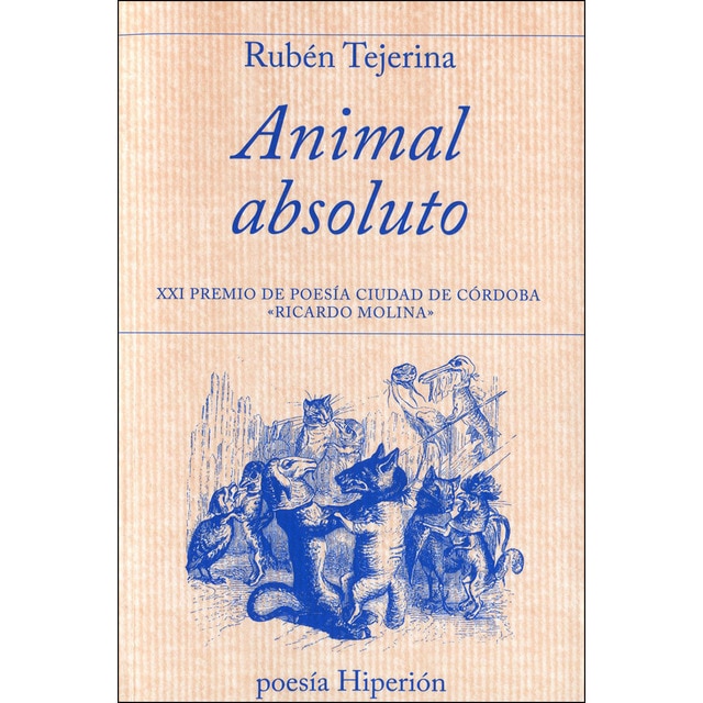 Animal absoluto: Xxi premio de poesía ciudad de córdoba 'ricardo molina' (Tapa blanda)