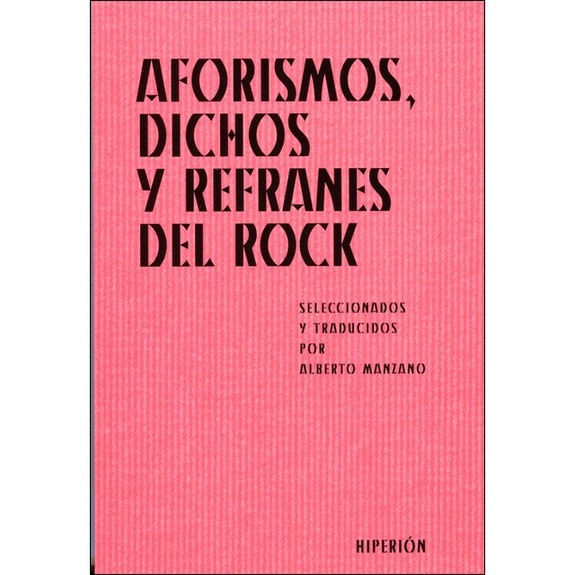 Aforismos, dichos y refranes del rock: Seleccionados y traducidos por alberto manzano (Tapa blanda)