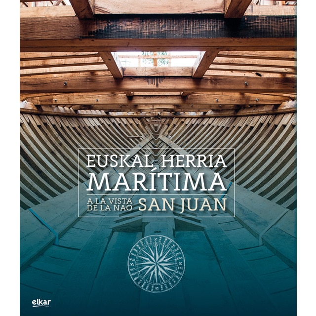 Euskal herria marítima. A la vista de la nao san juan (Tapa blanda)
