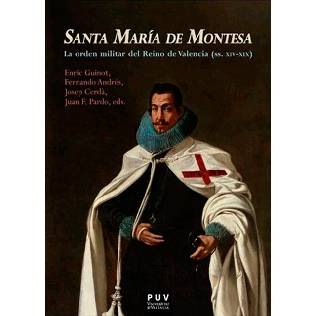 Santa maría de montesa: La orden militar del reino de valencia (ss. Xiv-xix) (Tapa blanda)