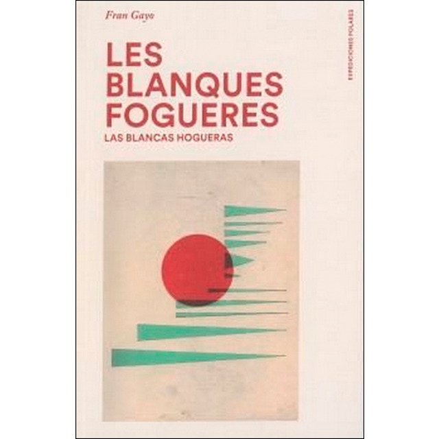 Les blanques fogueres / las blancas hogueras