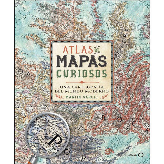 Atlas de mapas curiosos: Una cartografía del mundo moderno (Tapa dura)
