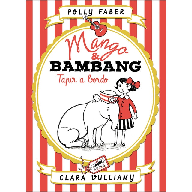 Mango &amp; bambang. Tapir a bordo (Tapa dura)