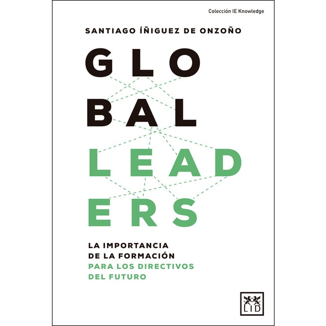 Global leaders: La importancia de la formación para los directivos del futuro (Tapa blanda)
