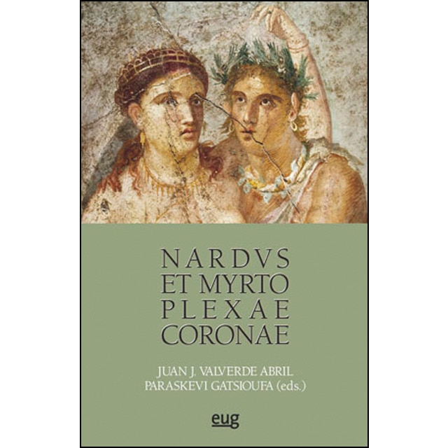 Nardvs et myrto plexae coronae: Symmikta philologica ad amicos in ivbilaeo obseqvendos (Tapa blanda)