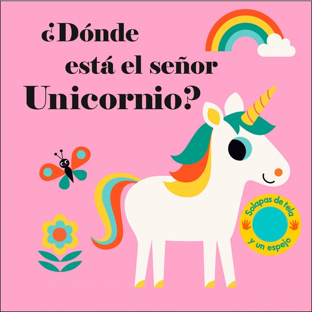 ¿Dónde está el señor Unicornio?: Solapas de tela y un espejo