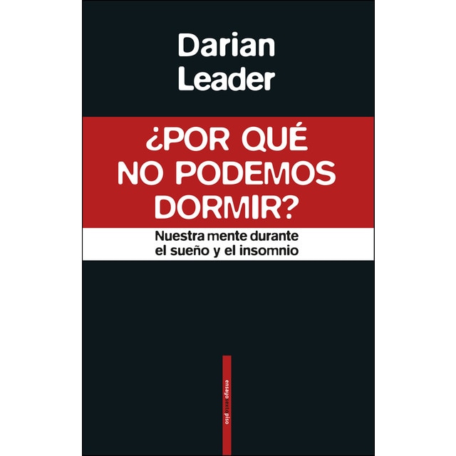 ¿por qué no podemos dormir?: Nuestra mente durante el sueño y el insomnio (Tapa blanda)