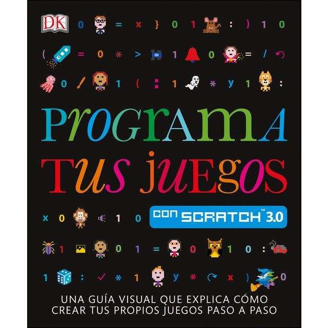 Programa tus juegos con scratch (Tapa blanda) (Tapa dura)