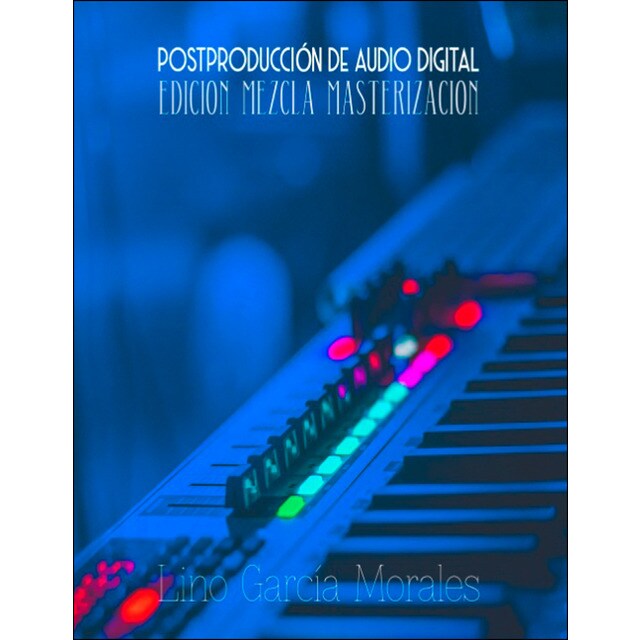 Postproducción de audio digital: Edición, mezcla y masterización (Tapa blanda)