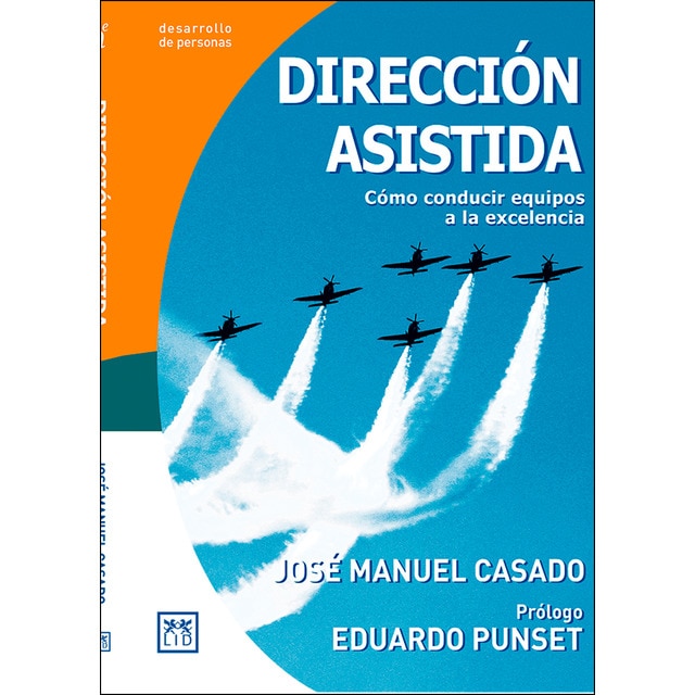 Dirección asistida.: Cómo conducir equipos a la excelencia. (Tapa blanda)