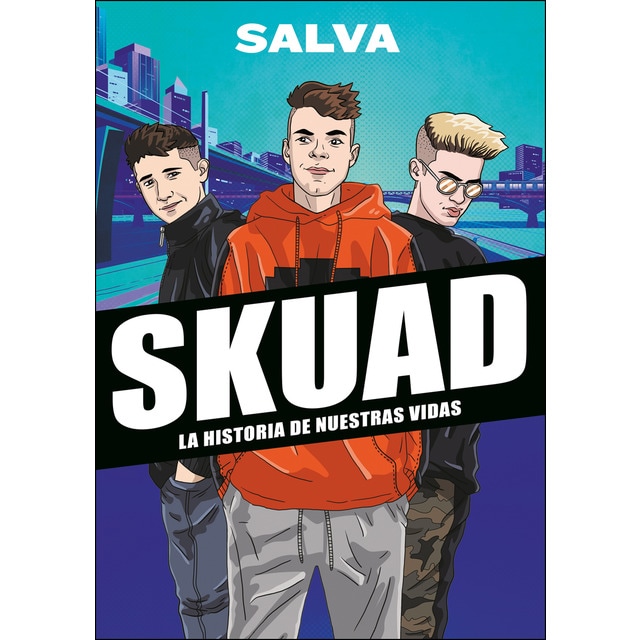 Skuad. La historia de nuestras vidas (Tapa blanda)