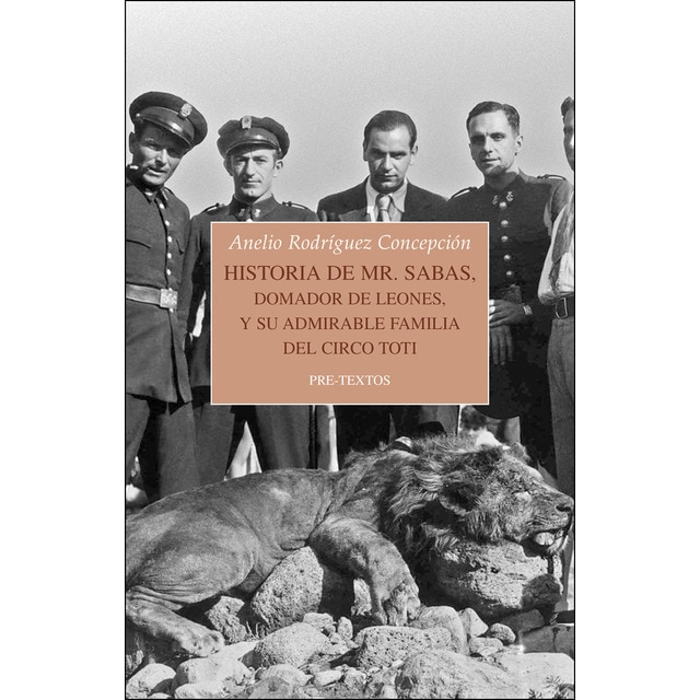 Historia de mr. Sabas, domador de leones, y de su admirable familia del circo toti (Tapa blanda)