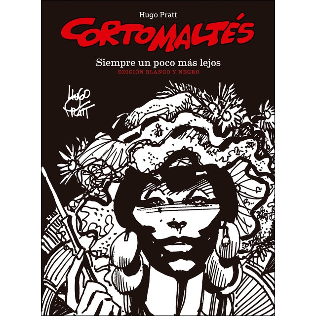 Corto Maltés. Siempre un poco más lejos (edición en blanco y negro) (Tapa dura)