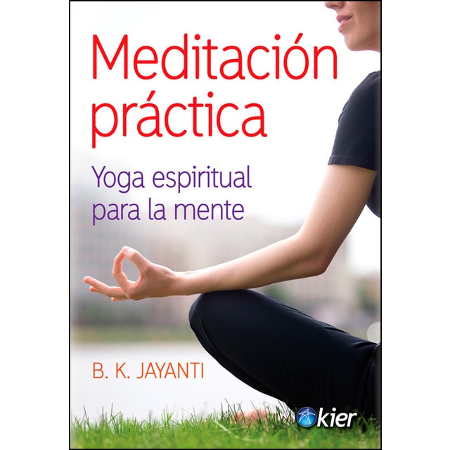 Meditación práctica: Yoga espiritual para la mente (Tapa blanda)