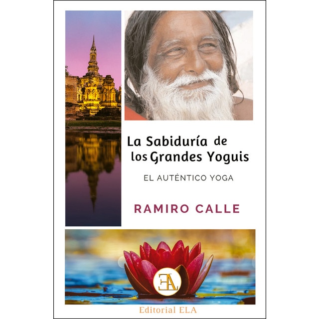 La sabiduría de los grandes yoguis: el autentico yoga (Tapa blanda con solapas)