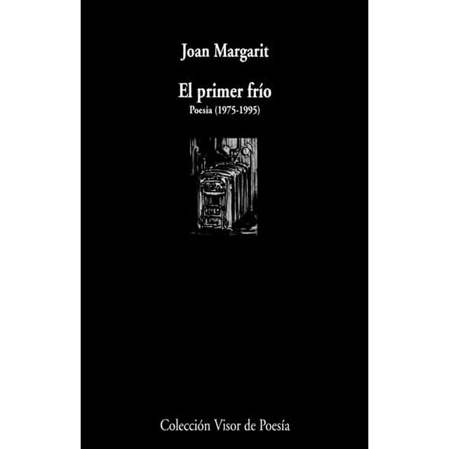 El primer frío: Poesía (1975-1995) (Tapa blanda con solapas)