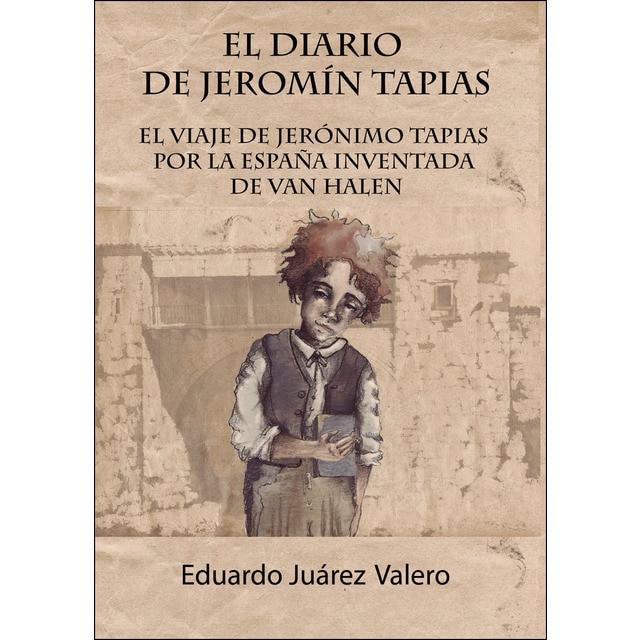 El diario de jeromín tapias: El viaje de jerónimo tapias por la españa inventada de van halen (Tapa blanda)