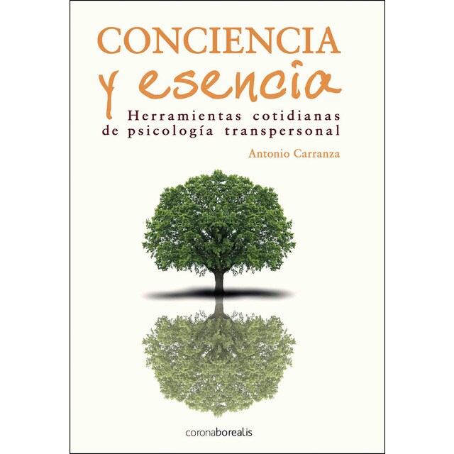 Conciencia y esencia: herramientas cotidianas de transformación transpersonal (Tapa blanda)