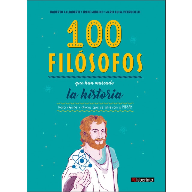 100 filósofos que han marcado la historia: Para chicos y chicas que se atrevan a pensar (Tapa dura)