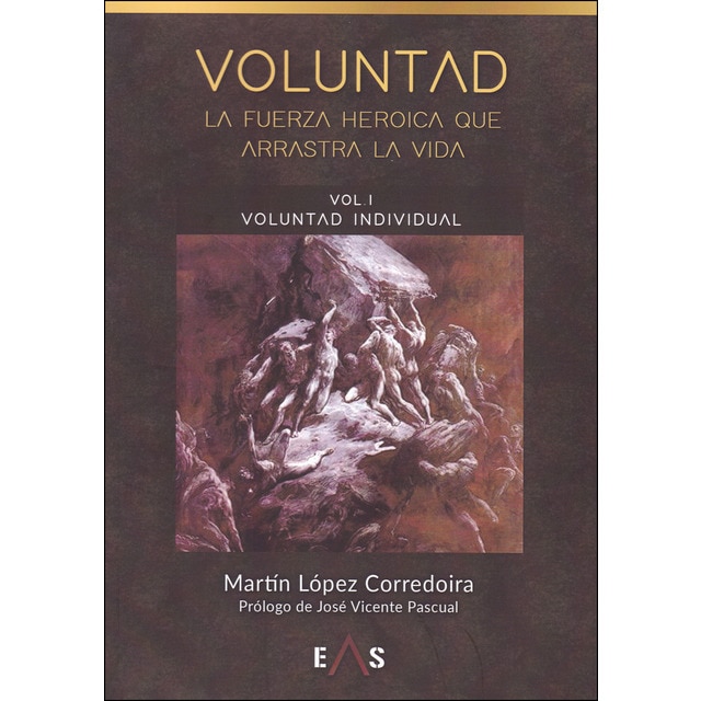Voluntad, la fuerza heroica que arrastra la vida: voluntad individual