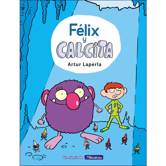 Félix y Calcita (Félix y Calcita 1): Mi primer cómic  (Tapa dura)