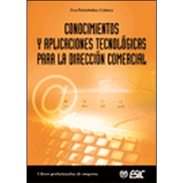 Conocimientos y aplicaciones tecnológicas para la dirección comer