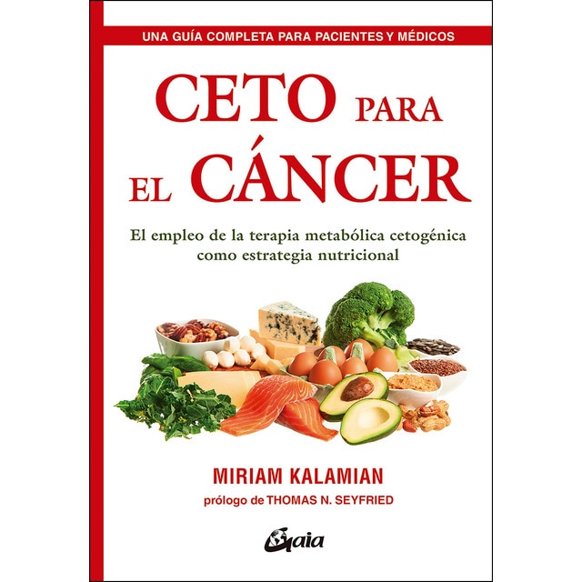 Ceto para el cáncer: El empleo de la terapia metabólica cetogénica como estrategia nutricional (Tapa blanda)