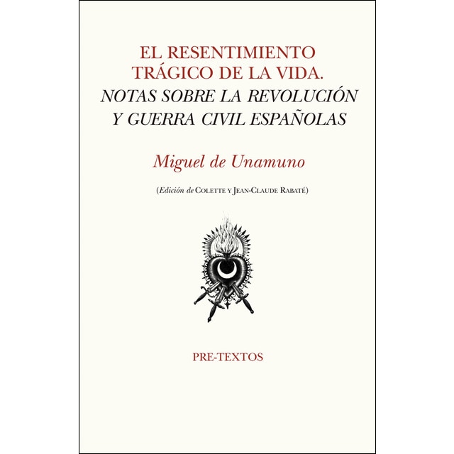 El resentimiento trágico de la vida: Notas sobre la revolución y guerra civil españolas (Tapa blanda)