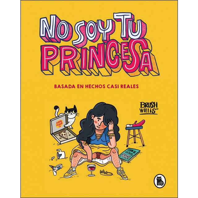 No soy tu princesa: Basada en hechos casi reales (Tapa dura)