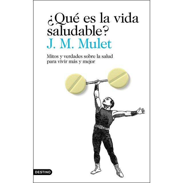 ¿Qué es la vida saludable?: Mitos y verdades sobre la salud para vivir más y mejor (Tapa blanda con solapas)