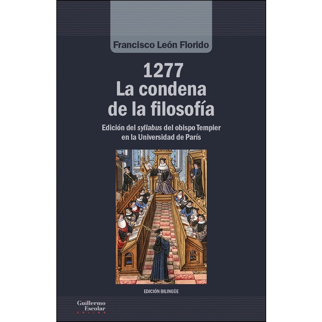 1277. La condena de la filosofía: Edición del syllabus del obispo tempier en la universidad de parís (Tapa blanda)