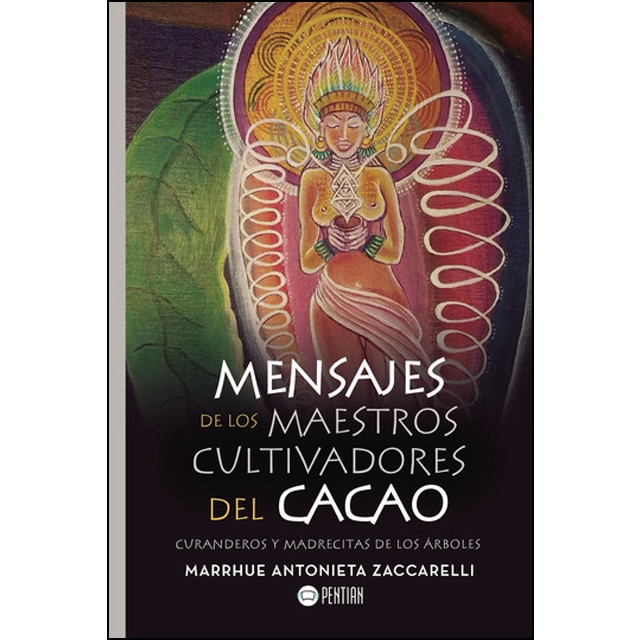 Mensajes de los maestros cultivadores del cacao (Tapa blanda)